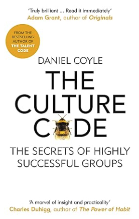 The Culture Code: The Secrets of Highly Successful Groups